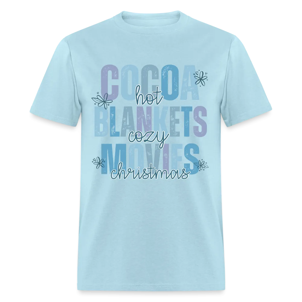 Hot Cocoa, Cozy Blankets, Christmas Movies T-Shirt