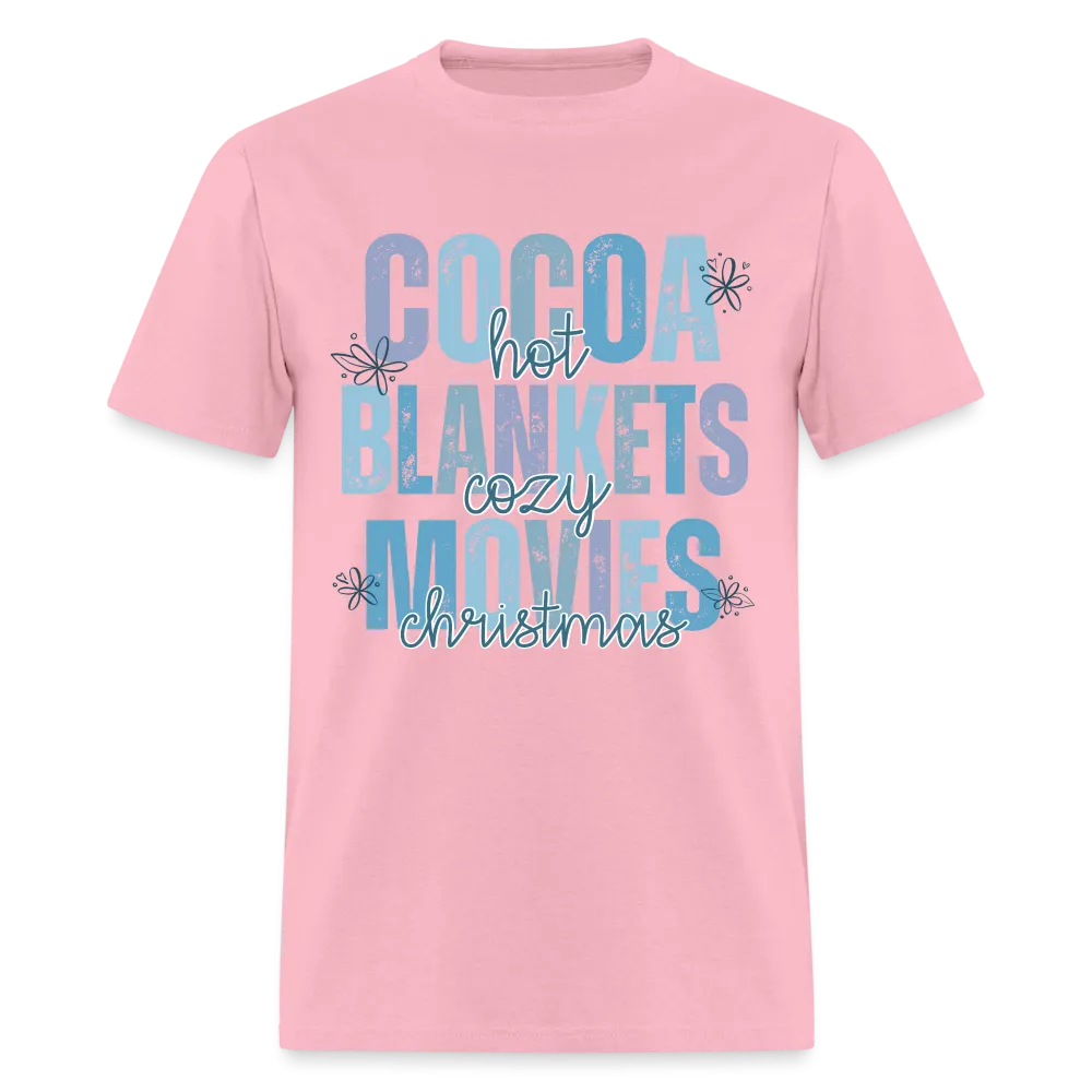 Hot Cocoa, Cozy Blankets, Christmas Movies T-Shirt