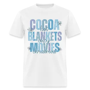 Hot Cocoa, Cozy Blankets, Christmas Movies T-Shirt