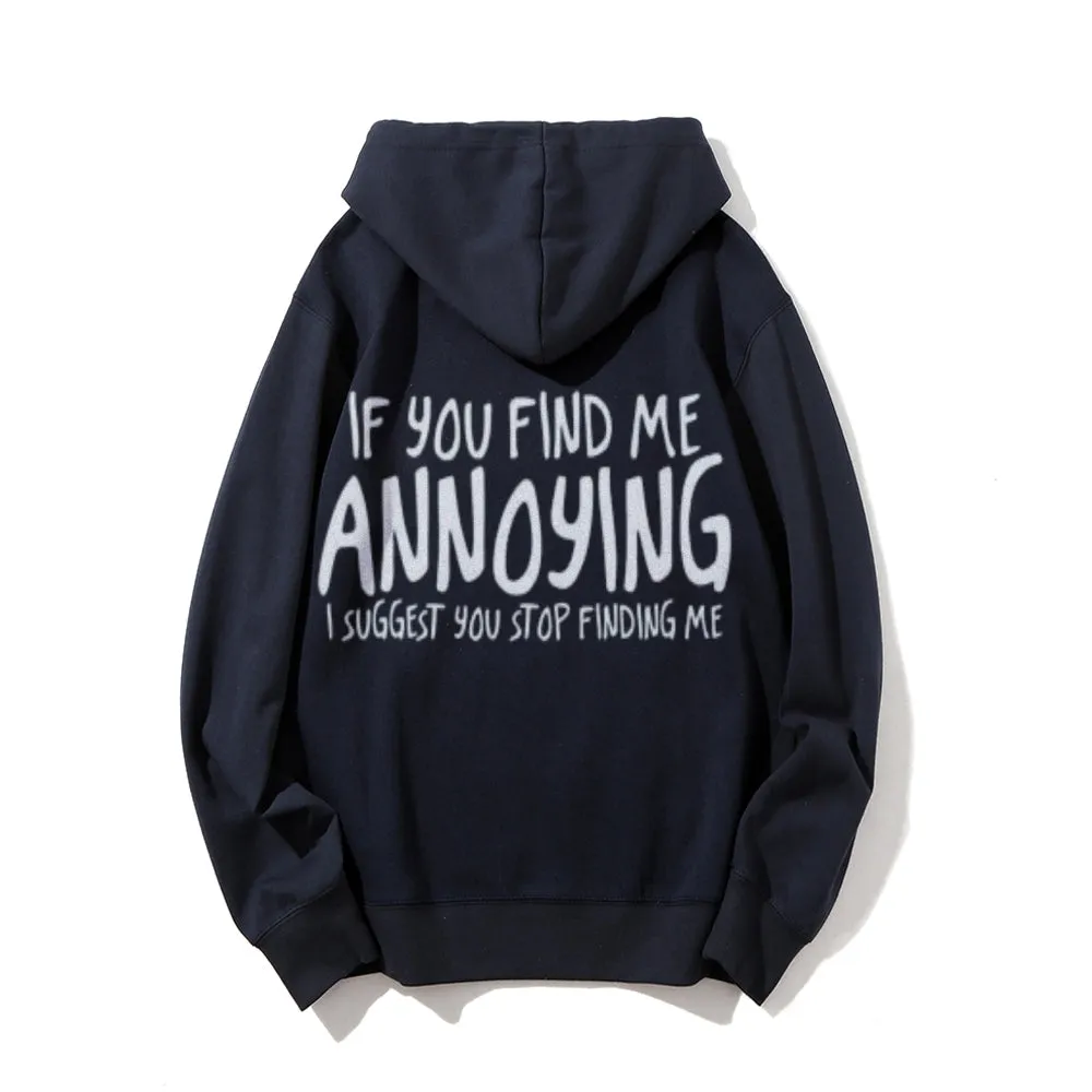 If You Find Me Annoying Funny Letter Graphic Pullover With Kangaroo Pocket Hoodies