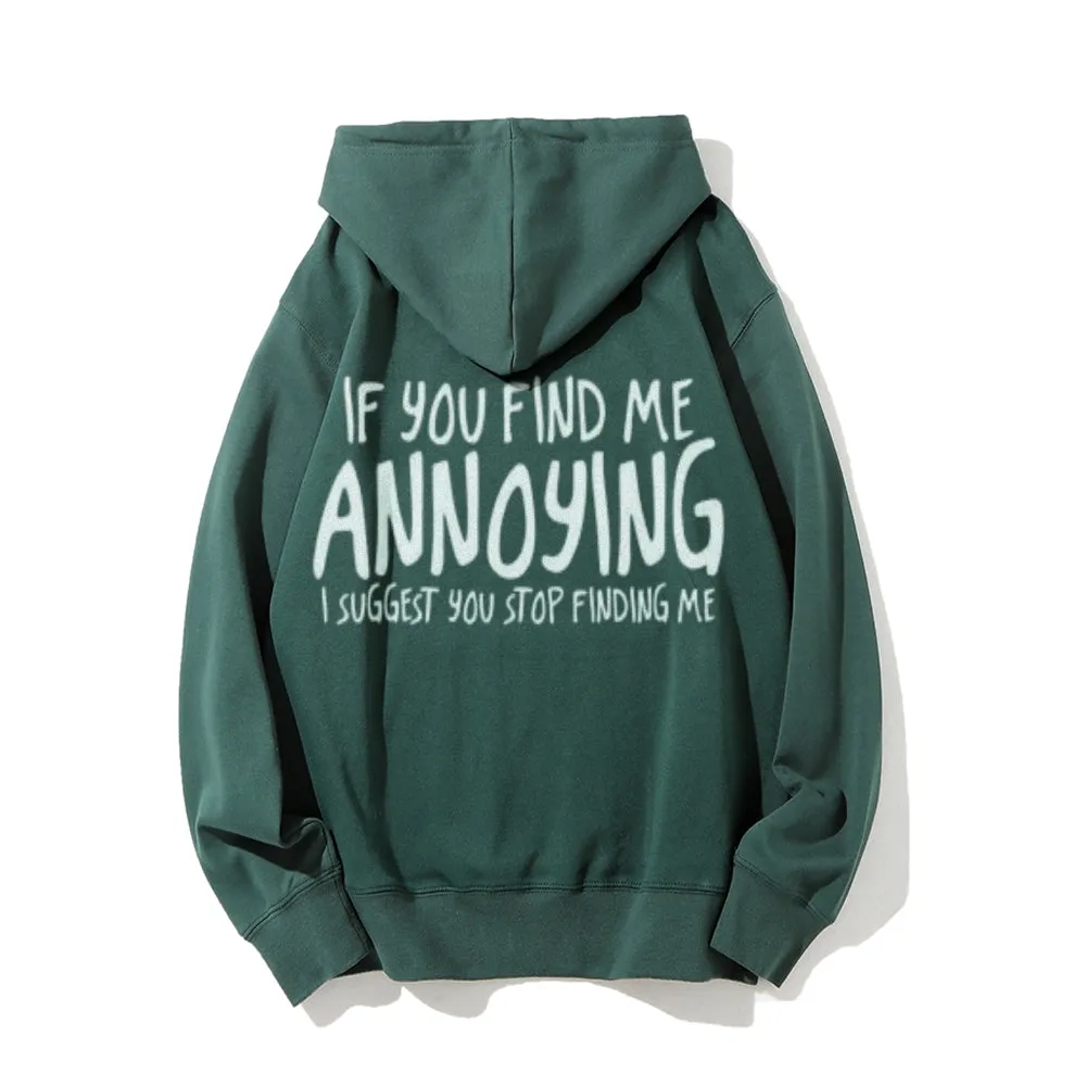 If You Find Me Annoying Funny Letter Graphic Pullover With Kangaroo Pocket Hoodies